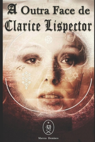 Knjiga A Outra Face de Clarice Lispector Marcus Deminco