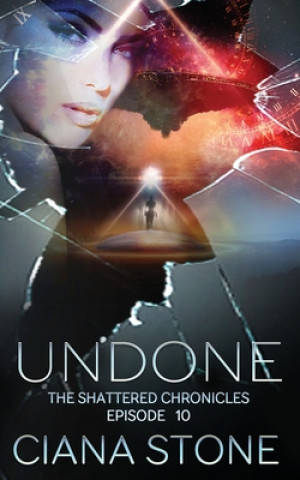 Carte Undone: Episode 10 of The Shattered Chronicles Amy Brantley