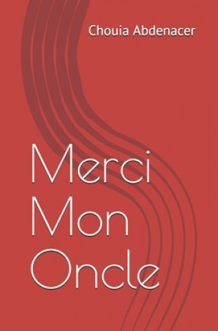Knjiga Merci Mon Oncle Chouia Abdenacer