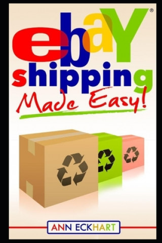 Könyv Ebay Shipping Made Easy Ann Eckhart
