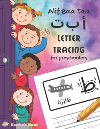 Książka Alif Baa Taa Letter Tracing For Preschoolers: A Fun Book To Practice Hand Writing In Arabic For Pre-K, Kindergarten And Kids Ages 3 - 6: Coloring Page Kawkabnour Press