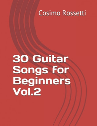 Livre 30 Guitar Songs for Beginners Vol.2 Cosimo Rossetti