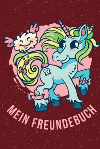 Kniha Mein Freundebuch: Tolles Freundschaftsbuch I Motiv: Süßes Einhorn I 110 Seiten zum Ausfüllen I Format 6x9 Zoll, DIN A5 I Soft Cover matt Freundschaft Notizbucher