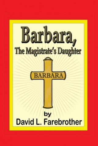 Kniha Barbara, the Magistrate's Daughter David L. Farebrother