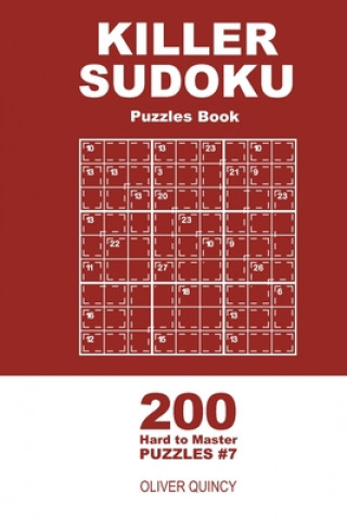 Carte Killer Sudoku - 200 Hard to Master Puzzles 9x9 (Volume 7) Oliver Quincy