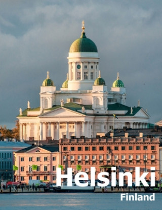 Kniha Helsinki Finland: Coffee Table Photography Travel Picture Book Album Of A City in Northern Europe Large Size Photos Cover Amelia Boman