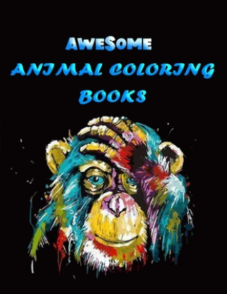 Kniha Awesome Animal Coloring Books: Best Animal Coloring book for ever ! 100+ pages awesome illistration will be best for christmas gift Coloring Book Press