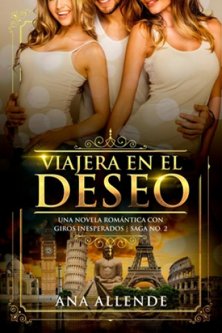 Buch Viajera En El Deseo (Libro 2): Una novela romántica con giros inesperados Ana Allende