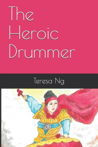 Boek The Heroic Drummer Teresa Ng