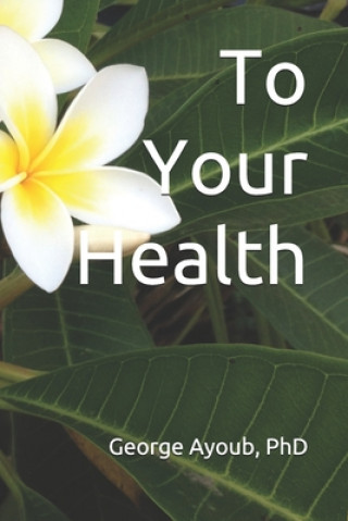 Könyv To Your Health George Ayoub