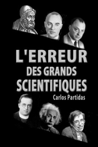 Книга L'Erreur Des Grands Scientifiques: L'Extension de la Théorie Du Big Bang Carlos L. Partidas