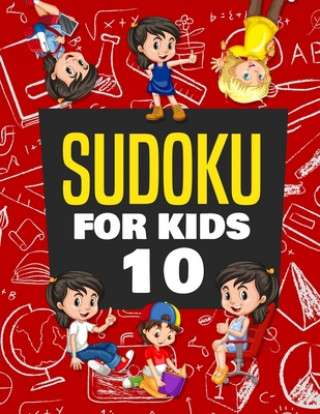 Carte Sudoku for Kids Age 10: 100+ Fun and Educational Sudoku Puzzles designed specifically for 10-year-old kids while improving their memories and Kenny Jefferson