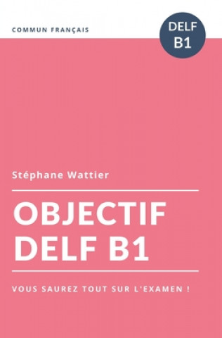 Kniha Objectif DELF B1 Stephane Wattier