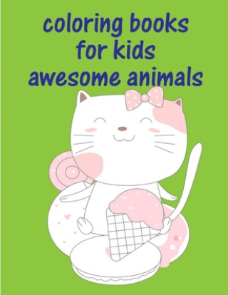 Książka Coloring Books For Kids Awesome Animals: An Adult Coloring Book with Loving Animals for Happy Kids J. K. Mimo