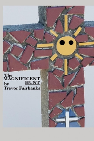Boek The Magnificent Hunt Trevor Fairbanks