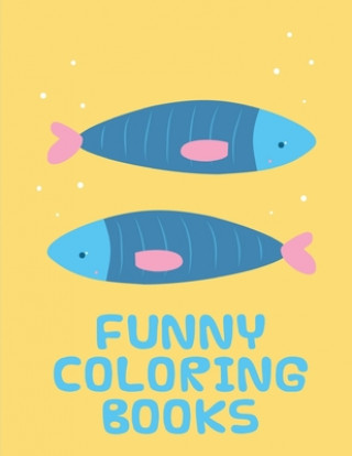 Kniha Funny Coloring Books: Funny animal picture books for 2 year olds J. K. Mimo