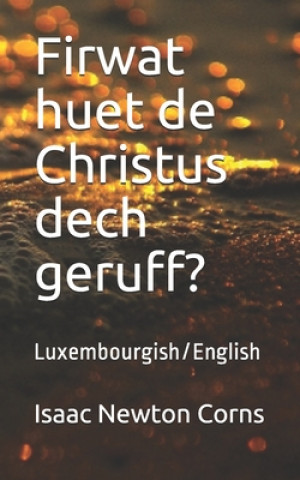 Carte Firwat huet de Christus dech geruff?: Luxembourgish/English Isaac Newton Corns