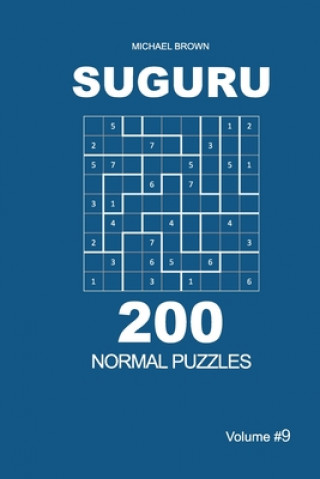 Könyv Suguru - 200 Normal Puzzles 9x9 (Volume 9) Michael Brown