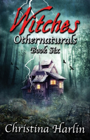 Knjiga Othernaturals Book Six: Witches Christina Harlin