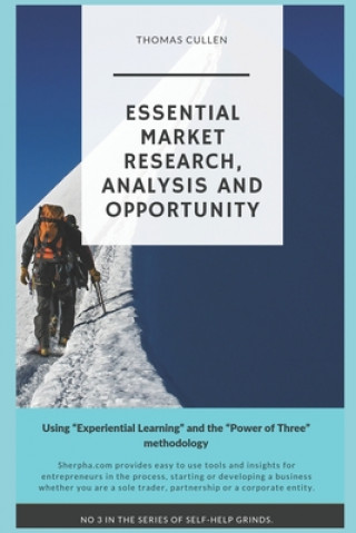 Boek Essential Market research, Analysis and opportunity: Using "Experiential Learning" and the "Power of Three" methodology Thomas Cullen