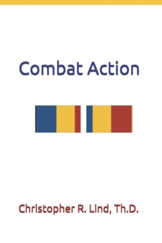 Knjiga Combat Action Christopher R. Lind Th D.