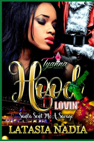 Buch Hood Lovin': Santa Sent Me a Savage Latasia Nadia