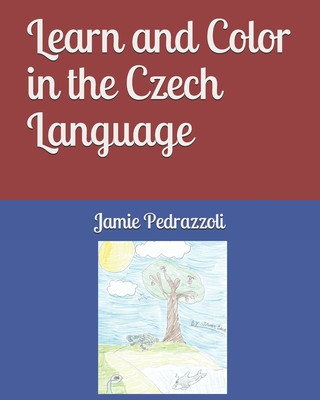 Carte Learn and Color in the Czech Language Jamie Bach