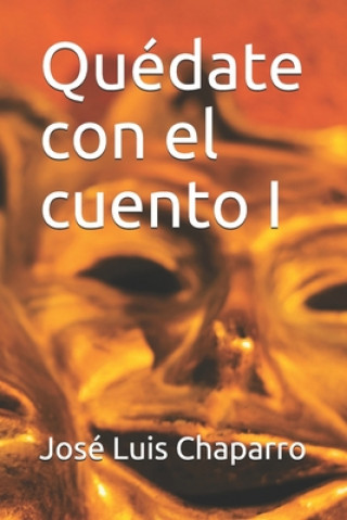 Книга Quédate con el cuento I Jose Luis Chaparro