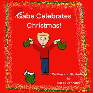 Książka Gabe Celebrates Christmas! Kasey Johnson