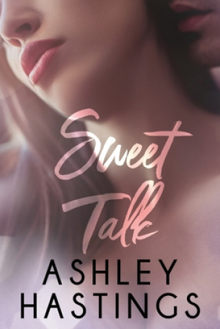 Kniha Sweet Talk Ashley Hastings