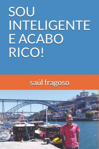 Книга Sou Inteligente E Acabo Rico! Saul Fragoso