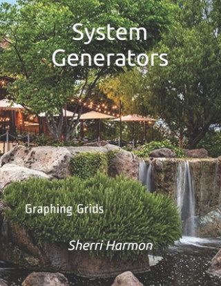 Knjiga System Generators: Graphing Grids Sherri Lynne Harmon