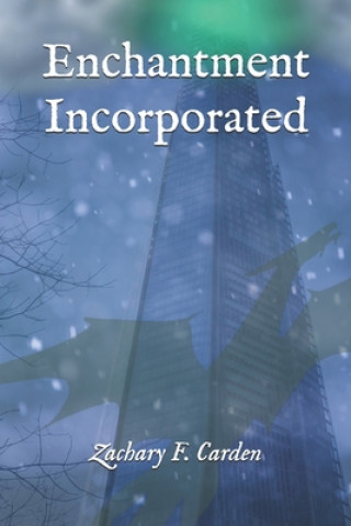 Buch Enchantment Incorporated Zachary F. Carden