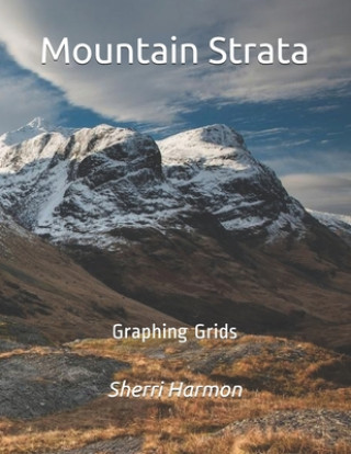 Knjiga Mountain Strata: Graphing Grids Sherri Lynne Harmon