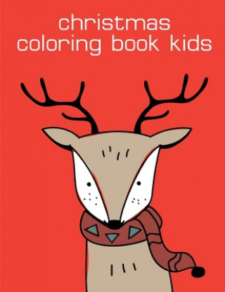 Книга Christmas Coloring Book Kids: Art Beautiful and Unique Design for Baby, Toddlers learning J. K. Mimo