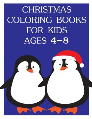 Книга Christmas Coloring Books For Kids Ages 4-8: Coloring Pages for Children ages 2-5 from funny and variety amazing image. J. K. Mimo