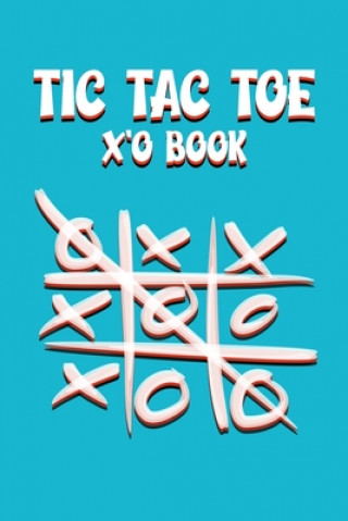 Knjiga Tic Tac Toe X'O Book: (TicTacToe) X'O Game book with 130 Pages 6x9 Journaly Lam