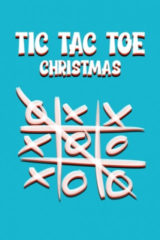 Carte Tic Tac Toe X'O Christmas: 6" x 9" X'O (TicTacToe) Game book with 130 Pages Journaly Lam