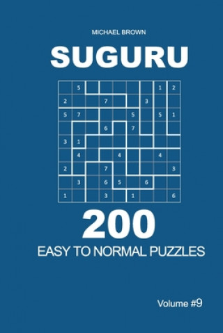 Könyv Suguru - 200 Easy to Normal Puzzles 9x9 (Volume 9) Michael Brown