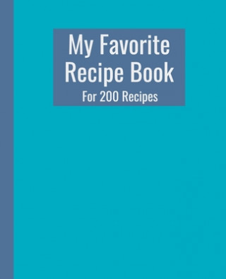 Buch My Favorite Recipe Book. For 200 Recipes.: Practically sized at 7.5" x 9.25". 210 Pages. Food Lover Books