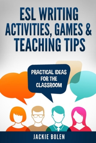 Könyv ESL Writing Activities, Games & Teaching Tips Jason Ryan