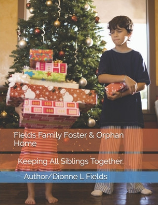 Carte Fields Family Foster & Orphan Home Dionne L. Fields