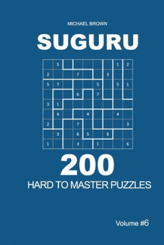 Könyv Suguru - 200 Hard to Master Puzzles 9x9 (Volume 6) Michael Brown
