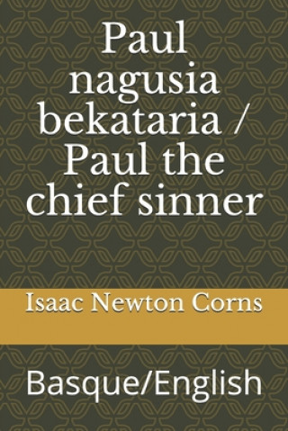 Carte Paul nagusia bekataria / Paul the chief sinner: Basque/English Isaac Newton Corns
