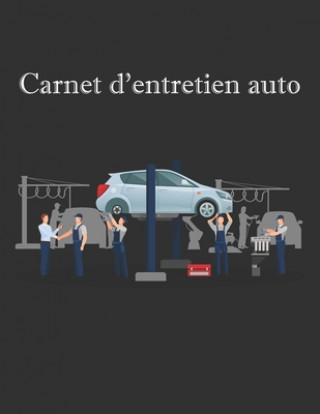 Könyv carnet d'entretien auto: Livret pour suivre la maintenance de votre véhicule Tous les marques Gabriella Venus Doatron
