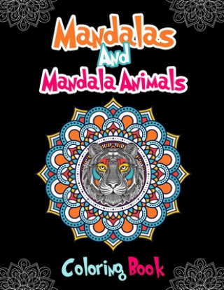 Livre Mandalas And Mandala Animals Coloring Book: For Girls Ages 8-12 Simple Book