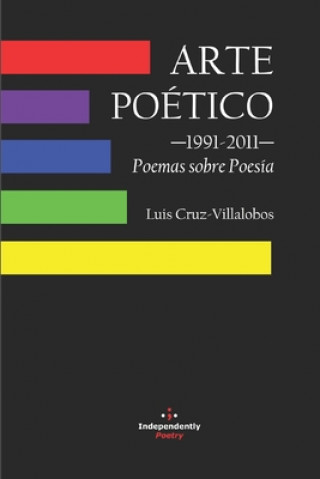 Knjiga Arte Poético &#8213;1991-2011&#8213; Poemas sobre Poesía Luis Cruz-Villalobos