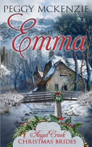 Knjiga Emma Angel Creek Christmas Brides