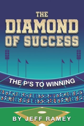 Carte The Diamond of Success: The P's to Winning Jeff Ramey