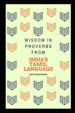 Knjiga Wisdom in proverbs: from India's Tamil Language Matt Ravikumar